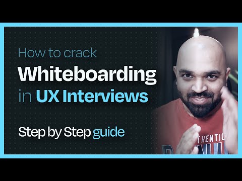 How to tackle Whiteboarding challenge in UX interviews?