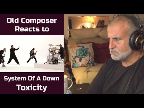 Old Composer REACTS to System Of A Down Toxicity Reaction and Breakdown | Composer Point of View