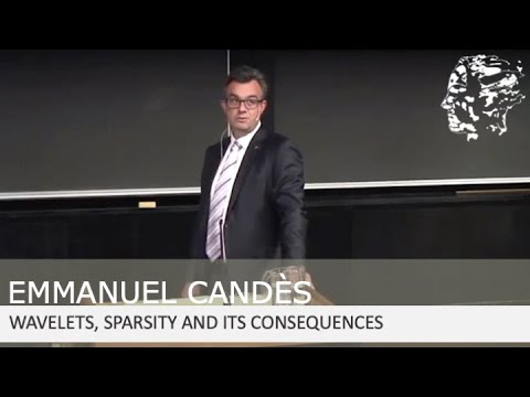 Emmanuel Candès: Wavelets, sparsity and its consequences