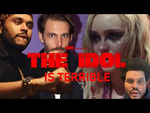 THE IDOL is Atrocious - A Series Overview