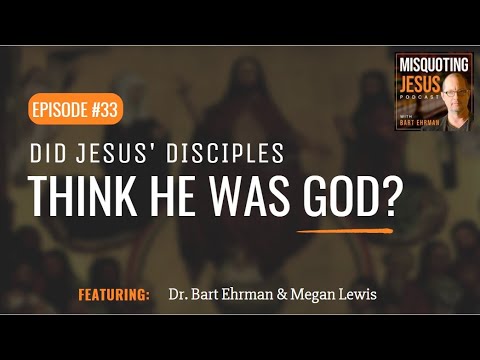 Did Jesus’ Disciples Think He Was God?