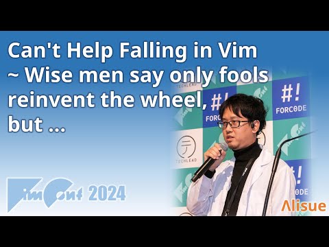 Can't Help Falling in Vim ~ Wise men say only fools reinvent the wheel, but...