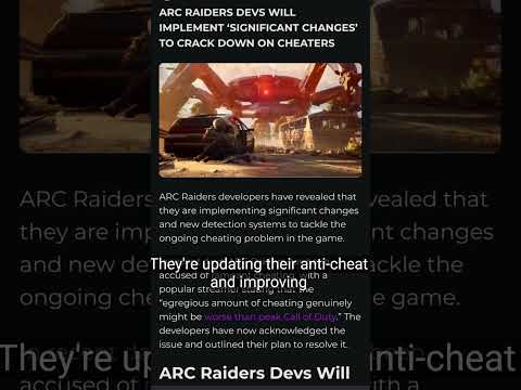 Arc Raiders Is Full of Cheaters - Embark Studios is Cracking Down Using Anti-Cheat