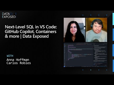 Next-Level SQL in VS Code: GitHub Copilot, Containers & more | Data Exposed