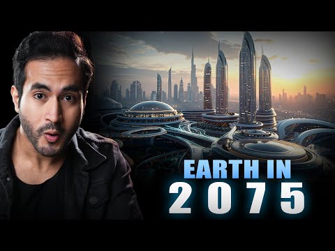 How will the Earth Look in 2075?