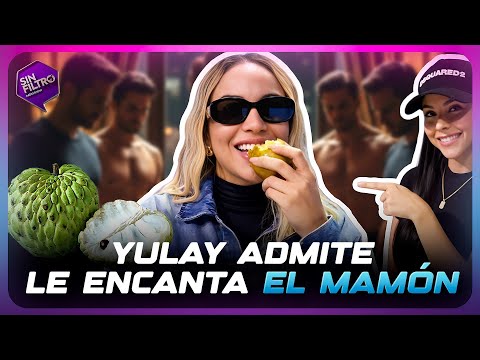 YULAY ADMITE QUE LE ENCANTA EL M4M0N Y LOS HOMBRES SE PONEN RÁPIDOS
