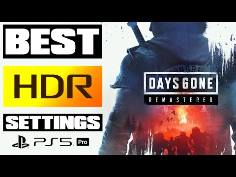 Best HDR Settings - Days Gone Remastered - HDR Tech Review PS5 / PS5 Pro
