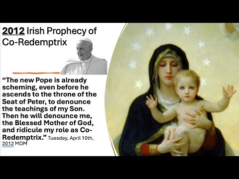 ‼️ 2012 Irish Prophecy that the next Pope would remove the title of Co-Redemptrix from Mary.