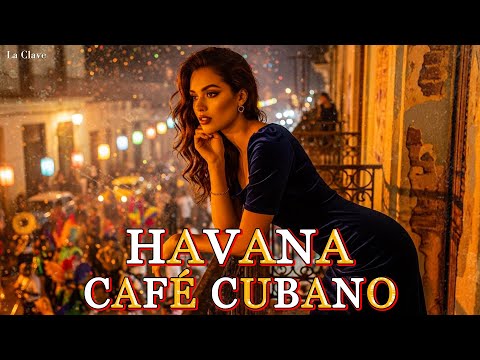 Havana Soul Nights 🌙 Son Cubano, Cha-Cha & Vintage Latin Jazz | La Clave