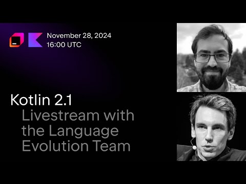Kotlin 2.1 Livestream with the Language Evolution Team