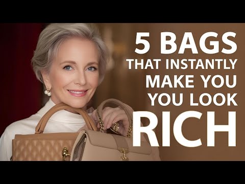 5 Bags That Instantly Make You Look Rich 60+