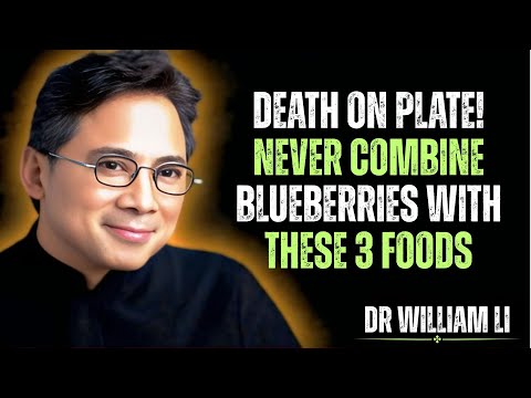 Blueberries Turn Toxic with These 3 Foods – Seniors Over 60 Must Know | Dr. William Li