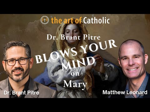 Dr. Brant Pitre Blows Your Mind on Mary