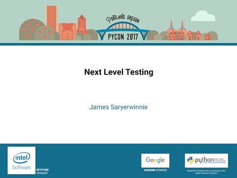 James Saryerwinnie   Next Level Testing   PyCon 2017