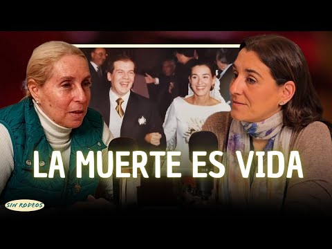 SIN RODEOS 119: LA MUERTE ES VIDA. El asombroso testimonio de Elisa, madre de 5 hijos.