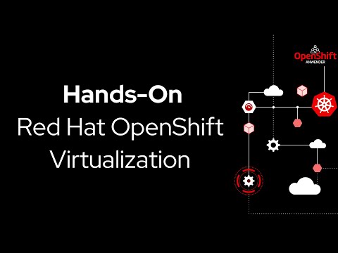 Technische Einführung und Hands-On Red Hat OpenShift Virtualization