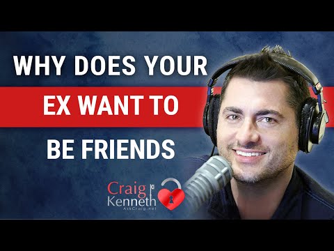 Why Does My Ex Want To Be Friends?