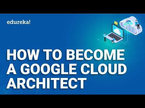 How to become a GCP Cloud Architect | GCP Careers | Google Cloud Platform Training | Edureka
