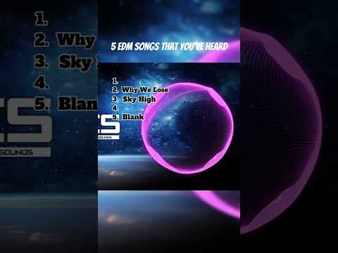 5 EDM songs that you've heard. P3 #edm #edms #music #top #song #remix #viral #viralvideo