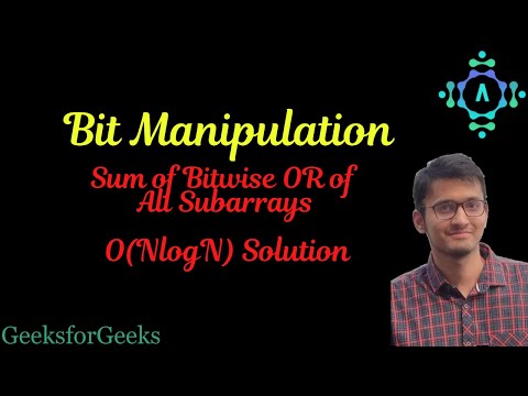 Sum of OR of all subarrays | GeeksForGeeks | Algorithm Explanation by alGOds!!