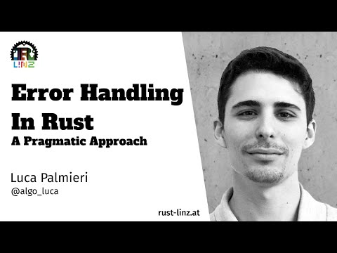 Rust Linz, January '22 - Error Handling in Rust - A Pragmatic Approach by Luca Palmieri