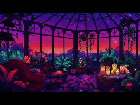 Starlit Greenhouse ✨ Fantasy Lofi 📚 Cozy Lofi Reading and Study Music