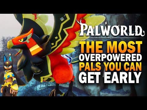 Palworld - The MOST OVERPOWERED Pals You Can Get EARLY! Palworld Best Pals Guide