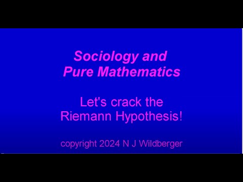 Let's crack the Riemann Hypothesis! | Sociology and Pure Mathematics | N J Wildberger