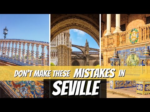 Top 5 Mistakes to Avoid When Visiting Seville, Spain (Essential Travel Tips!)
