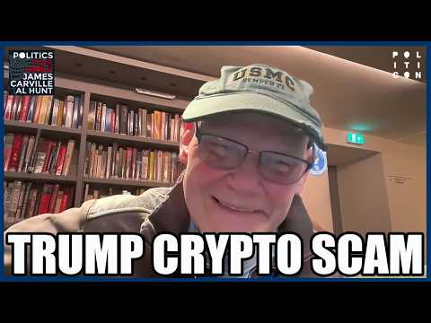 James Carville: TRUMP crypto SCAM
