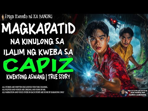 MAGKAPATID NA TUMAKAS SA ILALIM NG KWEBA SA CAPIZ Aswang True Story