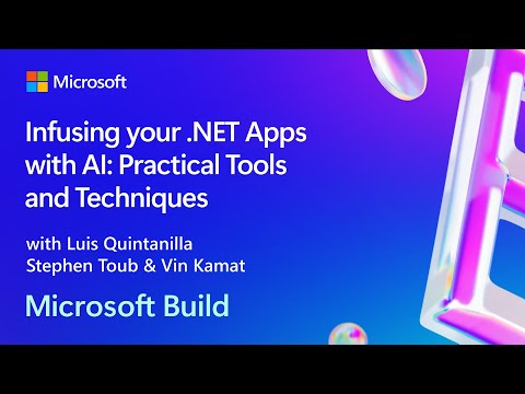 Infusing your .NET Apps with AI: Practical Tools and Techniques | BRK187