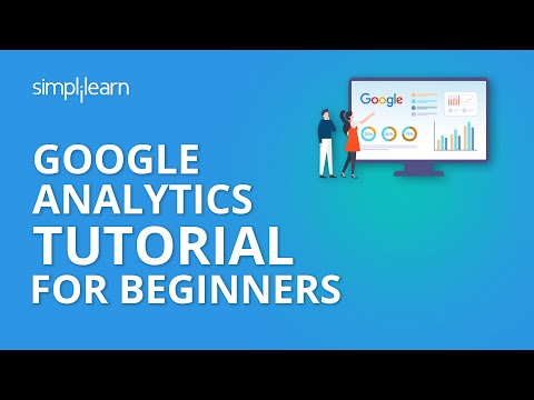 Google Analytics | Google Analytics Tutorial For Beginners | Google Analytics Setup | Simplilearn
