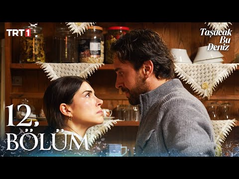 Taşacak Bu Deniz 12. Bölüm @trt1