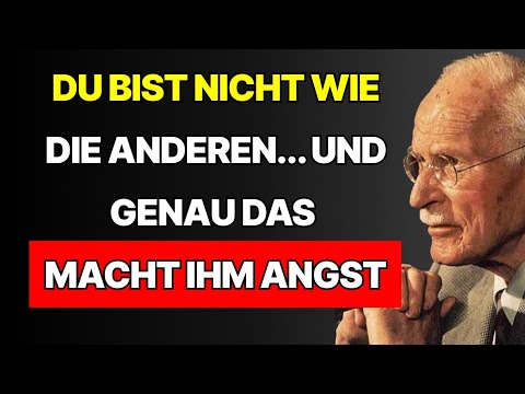 Du bist nicht wie die anderen: Der Grund, warum du ihm Angst machst – Carl Jung