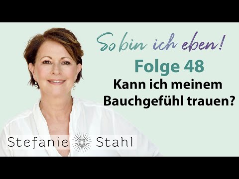 Stefanie Stahl #48 | Kann ich meinem Bauchgefühl trauen? | So bin ich eben Podcast