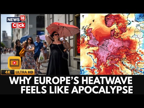 Europe Heatwave | Why Is Europe Hitting 46°c And Still Rising? | Europe Weather | 4K Video | N18G