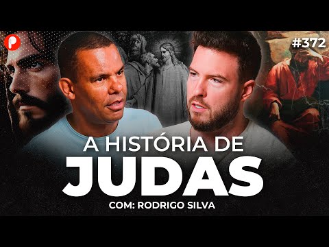 A HISTÓRIA DE JUDAS ISCARIOTES, O HOMEM QUE TRAIU JESUS (Rodrigo Silva) | PrimoCast 372