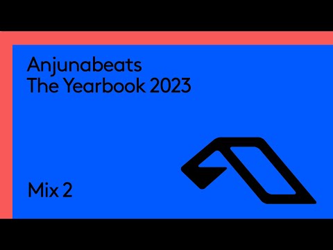 Anjunabeats The Yearbook 2023 (Continuous Mix 2)