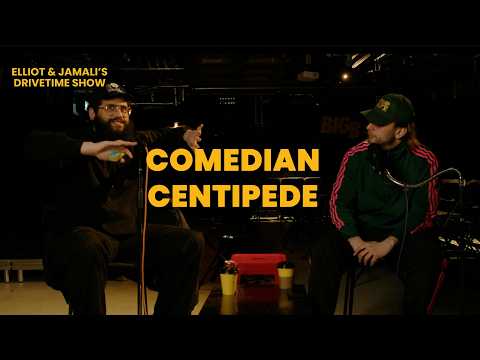 "Comedian Centipede" | Elliot and Jamali's Drivetime Show
