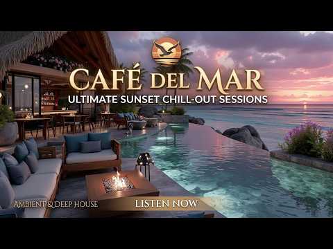 Café del Mar Chillout Mix | Relaxing Lounge Music Ibiza Sunset 🌅