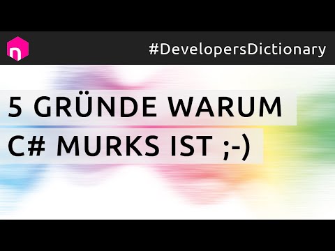 5 Gründe, warum C# Murks (und nicht mehr so ganz zeitgemäß) ist // deutsch