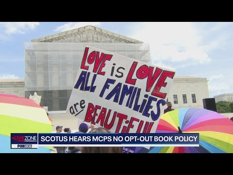 Supreme Court appears to support parents' objection to LGBTQ books in Montgomery County schools