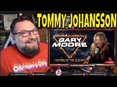 TOMMY JOHANSSON | VICTIMS OF THE FUTURE (Gary Moore) REACTION by OLDSKULENERD