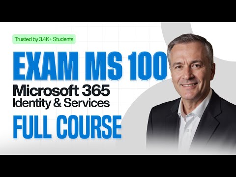 MS-100 Microsoft 365 Identity and Services FREE Course 2025 - Full Exam Prep