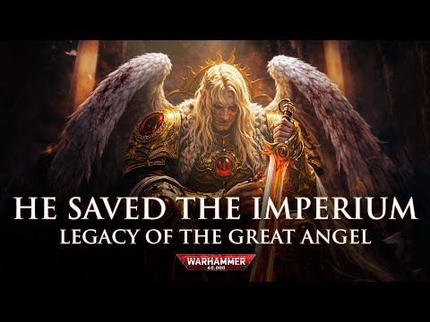 Legacy of the Great Angel | Warhammer 40k Lore
