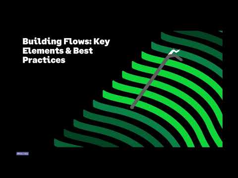 Building Flows: key Elements & Best Practices