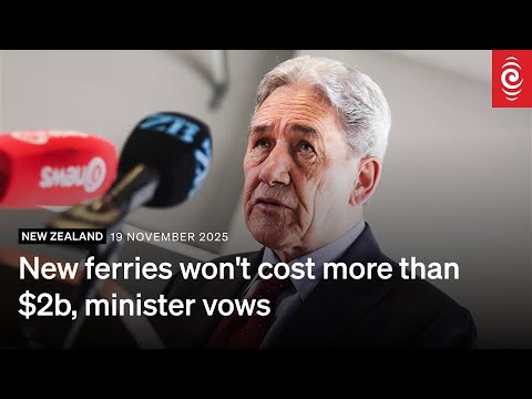 New ferries won't cost  more than $2b, minister vows | RNZ