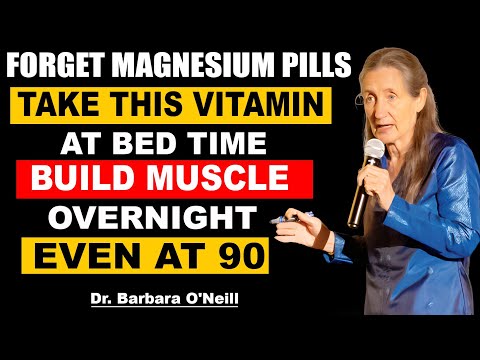 Over 60? These 2 Vitamins Work Better Than Magnesium to Rebuild Muscle... | Barbara O’Neill