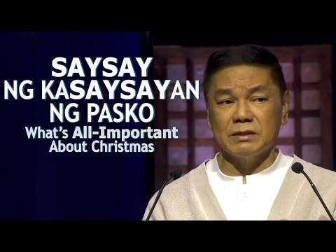 WHATS ALL IMPORTANT ABOUT CHRISTMAS - SAYSAY NG KASAYSAYAN NG PASKO